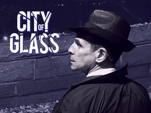 <em>City of Glass</em>